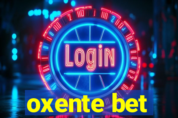 oxente bet